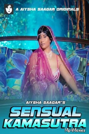 Download [18+] Sensual Kamasutra (2020) S01 Aiysha Saagar WEB Series 480p | 720p WEB-DL 150MB