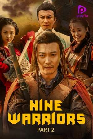 Download Nine Warriors: Part 2 (2018) Dual Audio {Hindi-English} Movie 480p | 720p | 1080p HDRip 300MB | 700MB